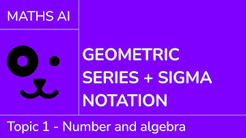 Geometric series and sigma notation [IB Maths AI SL/HL]