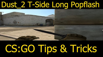 CS:GO Tips & Tricks : Dust_2 Long T-Side Popflash