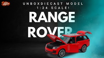 Range Rover 1:24 Diecast Unboxing | HanToys²⁹ Premium Toy Reveal📝