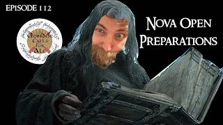 Nova Open Preparations | episode 112 | Gondor Calls for Ale