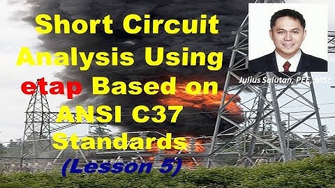 Short Circuit Analysis Using ETAP Based on ANSI C37 Standards