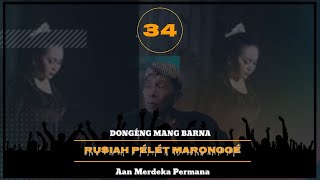 Dongeng Sunda Mang Barna - RUSIAH PÉLÉT MARONGGÉ. Seri ka 34