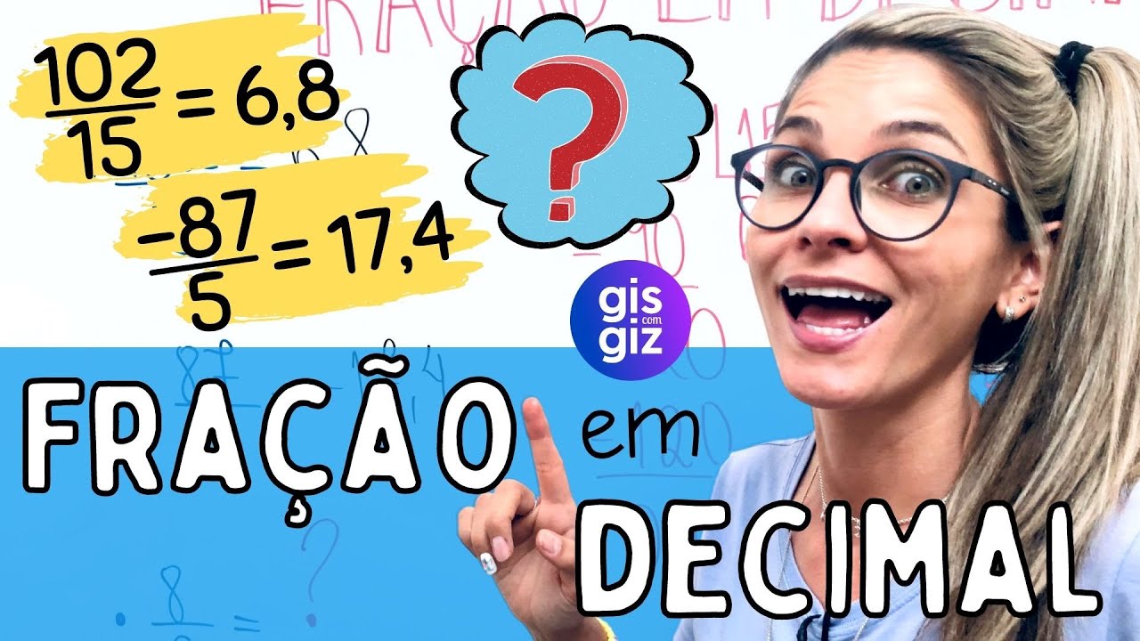 FRAÇÃO, COMO TRANSFORMAR FRAÇÃO EM NÚMERO DECIMAL e vice - versa, \Prof.  Gis/