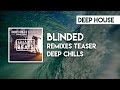 Deep Chills - Blinded (Music Video & Remixes Teaser) [Miami Beats]