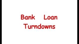 How to Land Bank Loan Turndowns in the Merchant Cash Advance Industry