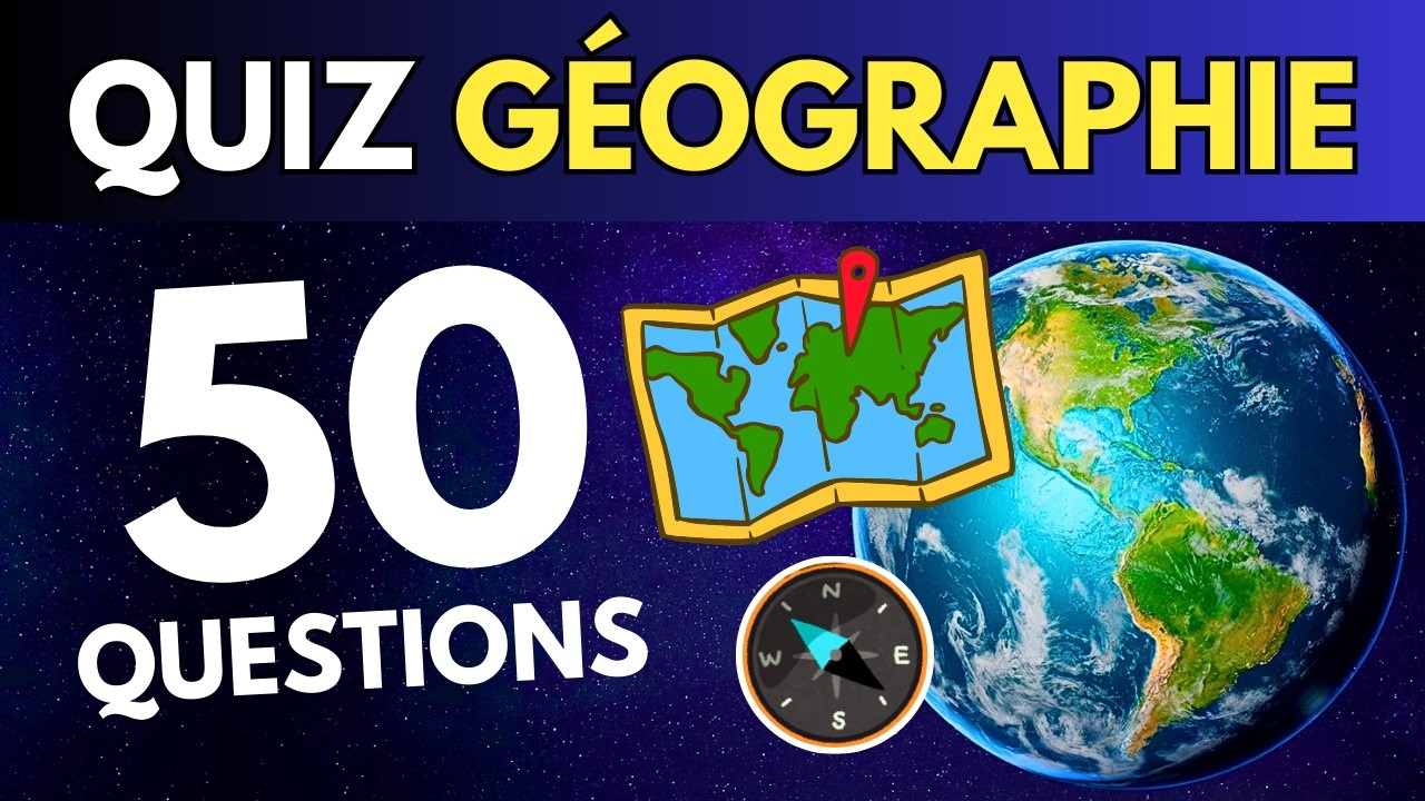 QUIZ GÉOGRAPHIE 🌍 - 50 Questions | Quiz Culture Générale