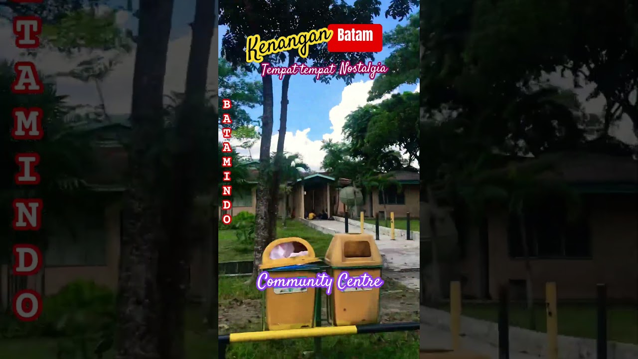 Kenangan Batam - CC Batamindo- Muka Kuning Batam - Tempat Nostalgia- Loker - Kep. Riau