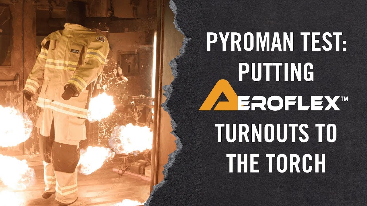 PyroMan: Putting AeroFlex Turnouts to the Torch - FireDex