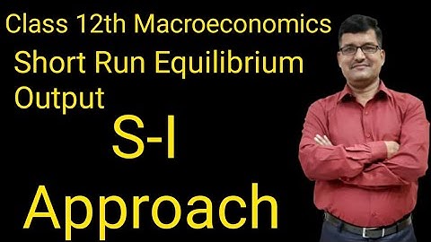 Class 12th | Macroeconomics | Short  Run Equilibrium Output | Part-2 | S-I Approach | By Dinesh Rai