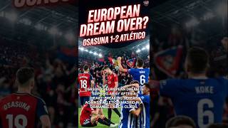 Osasuna vs Atlético Madrid 1-2 Highlights | Conference League Hopes in Danger|#new
