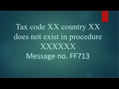 Std SAP Error || Message no. FF713 Tax code XX country XX does not exist in procedure XXXXXXX ||