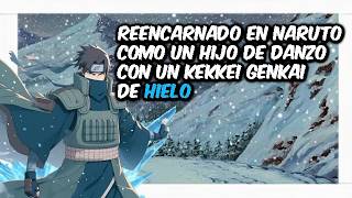 Reencarnado en naruto como hijo de danzo con un kekkei genkai de hielo capitulo 87