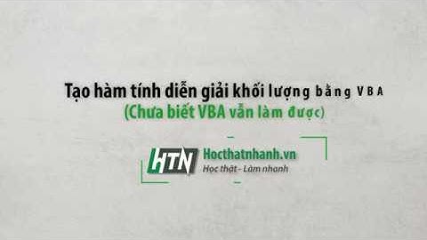Tạo hàm tính diễn giải khối lượng bằng VBA trong 01phút | Chưa biết VBA vẫn làm ngon