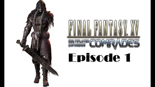 FF XV Comrades - Ep.1 - Les bases du combat et crafter les armes