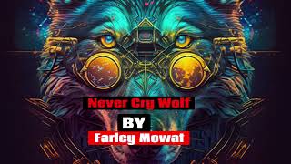 "Never Cry Wolf: Challenging Perceptions and Embracing Wilderness"