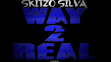 Skitzo Silva - Way 2 Real Ft. J Diggs x Yung Fayzz x Nick Frost (Rawthentic)