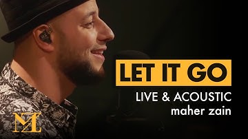 Maher Zain - Let It Go | The Best of Maher Zain Live & Acoustic
