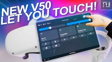 New QUEST Update will bring the TOUCH interface!! v50