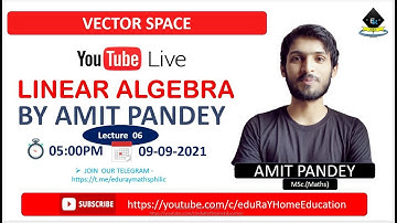 Complete Linear Algebra |  Lecture  06 | By Amit Pandey Sir