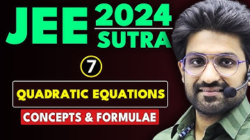 𝐉𝐄𝐄 𝐌𝐚𝐢𝐧 𝟐𝟎𝟐𝟒 : 𝐐𝐮𝐚𝐝𝐫𝐚𝐭𝐢𝐜 𝐄𝐪𝐮𝐚𝐭𝐢𝐨𝐧𝐬 - Concepts & Formulae | JEE Main & Advanced | JEE 2024 Sutra