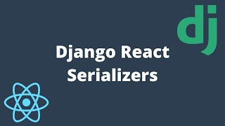 React Django Token Auth Tutorial - 3- Serializers