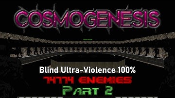 Cosmogenesis - PART 2 (MAP02) - HUGE Doom Map With 74774 Enemies
