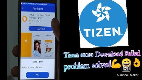 Tizen Store App Download Failed?? Let
