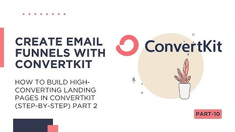 How to Build High-Converting Landing Pages in ConvertKit (Step-by-Step) Part 2 | Lesson 10