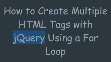 How to Create Multiple HTML Tags with jQuery Using a For Loop