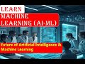 The Future of Artificial Intelligence and Machine Learning: What’s Next for AI in 2025 and Beyond