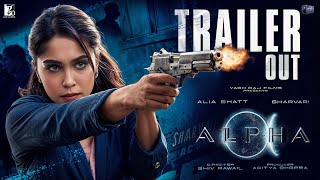 Alpha | OFFICIAL TRAILER : YRF SPY UNIVERSE | Alia | Sharvari | Shiv Rawail |Aditya Chopra | Concept