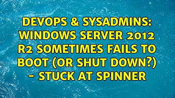 Windows Server 2012 R2 sometimes fails to boot (or shut down?) - stuck at spinner