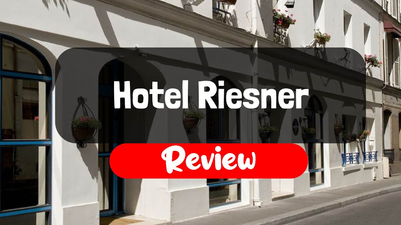 Hotel Riesner Review - Is This Paris Hotel Worth It? - YouTube