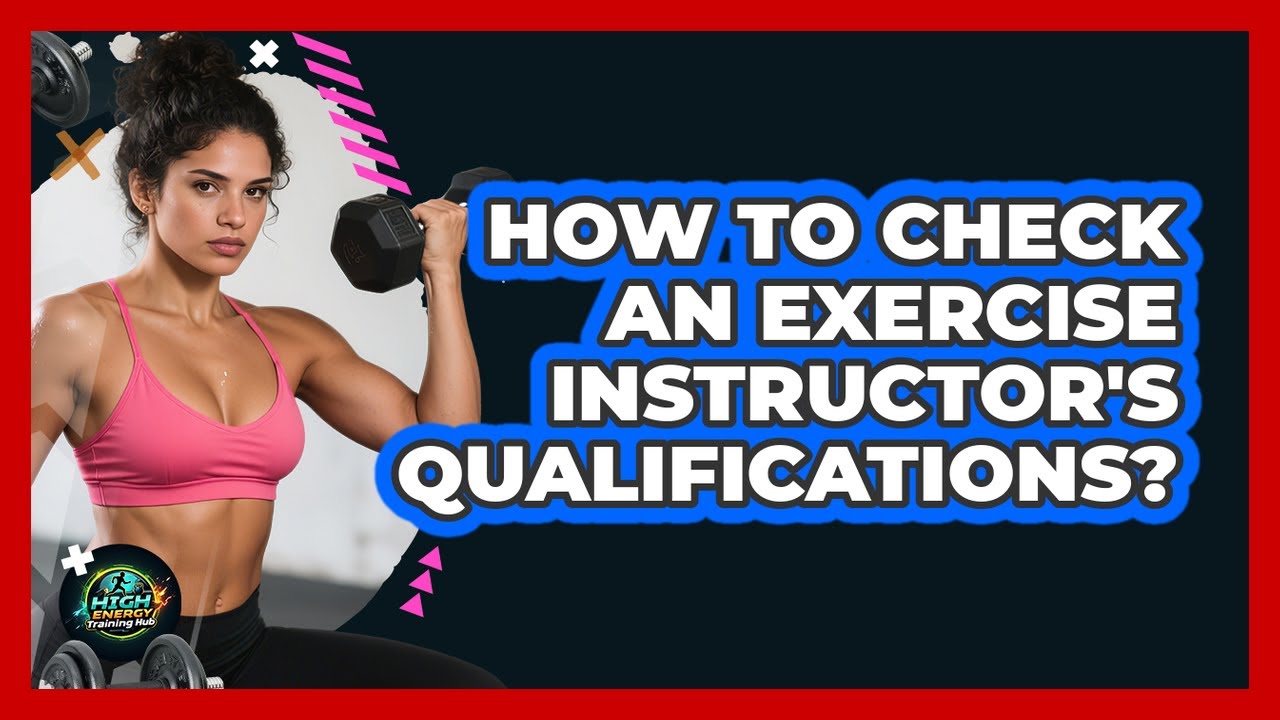 How to Check an Exercise Instructor's Qualifications?