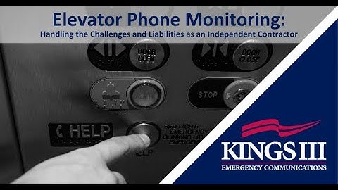Elevator Phone Monitoring: Handling the Challenges and Liabilities as an Independent Contractor