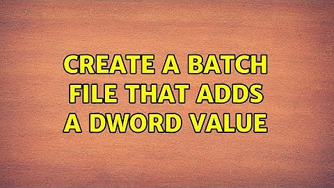 Create a Batch File That Adds a DWORD Value (2 Solutions!!)