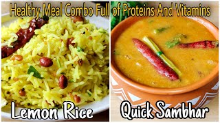 Delicious Combo Meal In 10 Minutes | Full of Proteins and Vitamins | Quick Lemon Rice and Sambhar