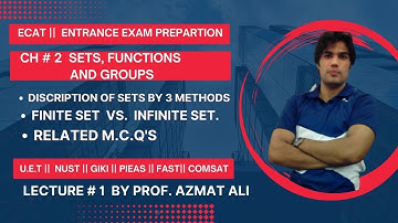 ECAT|| LECTURE # 1|| SETS, FUNCTIONS & GROUPS || FINITE & INFINITE SETS|| U.E.T, NUST, GIKI, PIEAS.