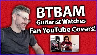BTBAM Guitarist Watches Fan YouTube Covers