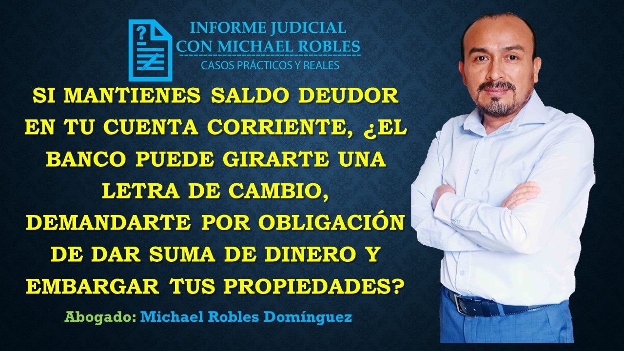 ¿Si mantienes saldo deudor, el banco te puede girar una letra de cambio, demandarte y embargarte?