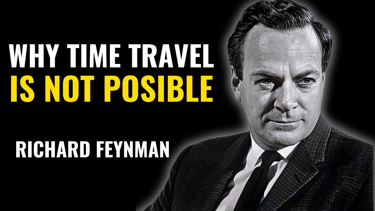 Why Time Travel Is Impossible | Feynman’s Physics Explained - YouTube