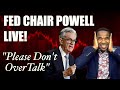 FED POWELL REMARKS LIVE!