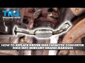 How to Replace Driver Side Catalytic Converter 2003-2011 Mercury Grand Marquis