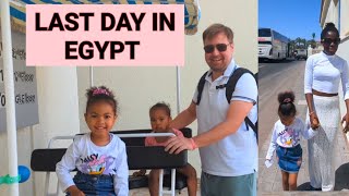OUR LAST DAY IN EGYPT