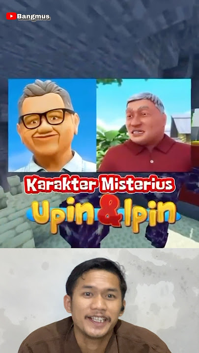Karakter misterius upi&ipin.