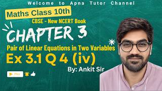 Class 10 Maths Chapter 3 | Pair of Linear Equations | Ex 3.1 Q4 (iv) | NCERT Solutions | Apna Tutor
