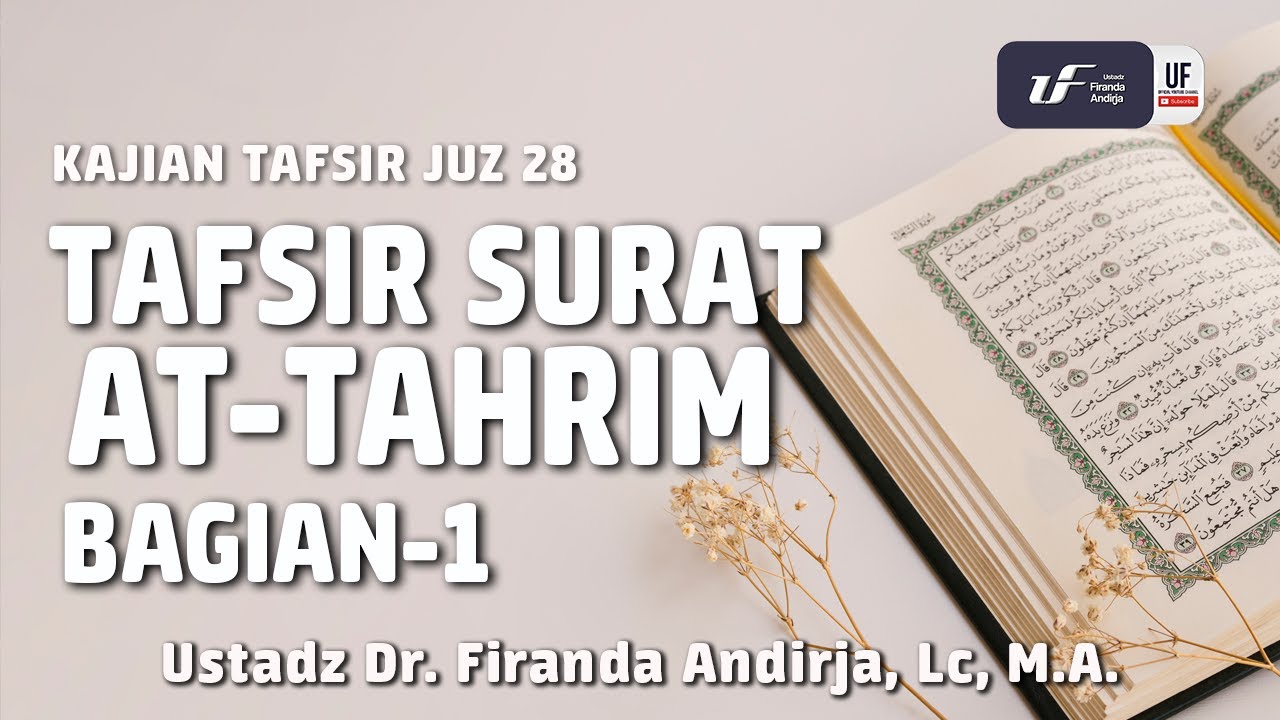Tafsir Juz 28: Surat At Tahrim #1 - Ustadz Dr. Firanda Andirja, M.A.