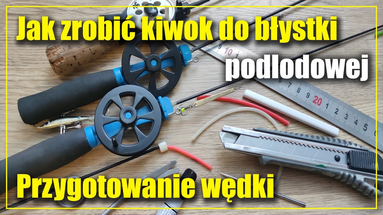 Jak zrobić kiwok do błystki podlodowej | Jak przygotować tanią wędkę do łowienia na błystkę