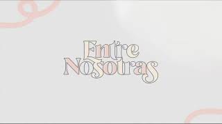 CTUE MUJERES | ENTRE NOSOTRAS | 30-04-2024