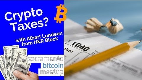 Crypto Taxes with Albert from H&R Block - Sacramento Bitcoin Meetup